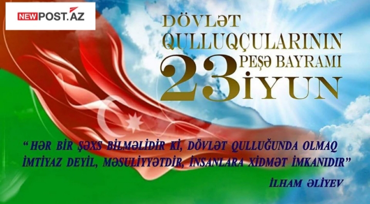 23 iyun Azərbaycanda dövlət qulluqçularının peşə bayramıdır