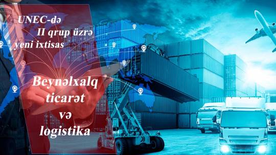 Abituriyentlərin nəzərinə: UNEC-də II qrup üzrə yeni ixtisas açılıb