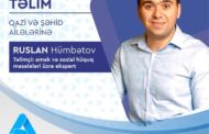 Ruslan Hümbətov şəhid və qazi ailələrinə ÖDƏNİŞSİZ təlim keçəcək