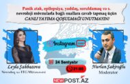 DİQQƏT: Tanınmış nevroloq həkim Leyla Şahbazova izləyicilərin suallarını instagramda canlı olaraq cavablandıracaq
