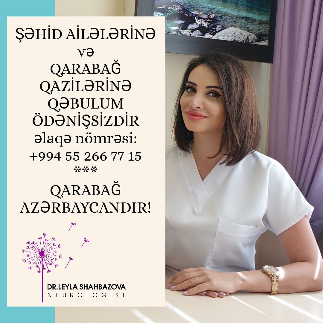 DİQQƏT!!! Tanınmış nevroloq həkim Leyla Şahbazovadan təqdirəlayiq addım - ÖDƏNİŞSİZ QƏBUL