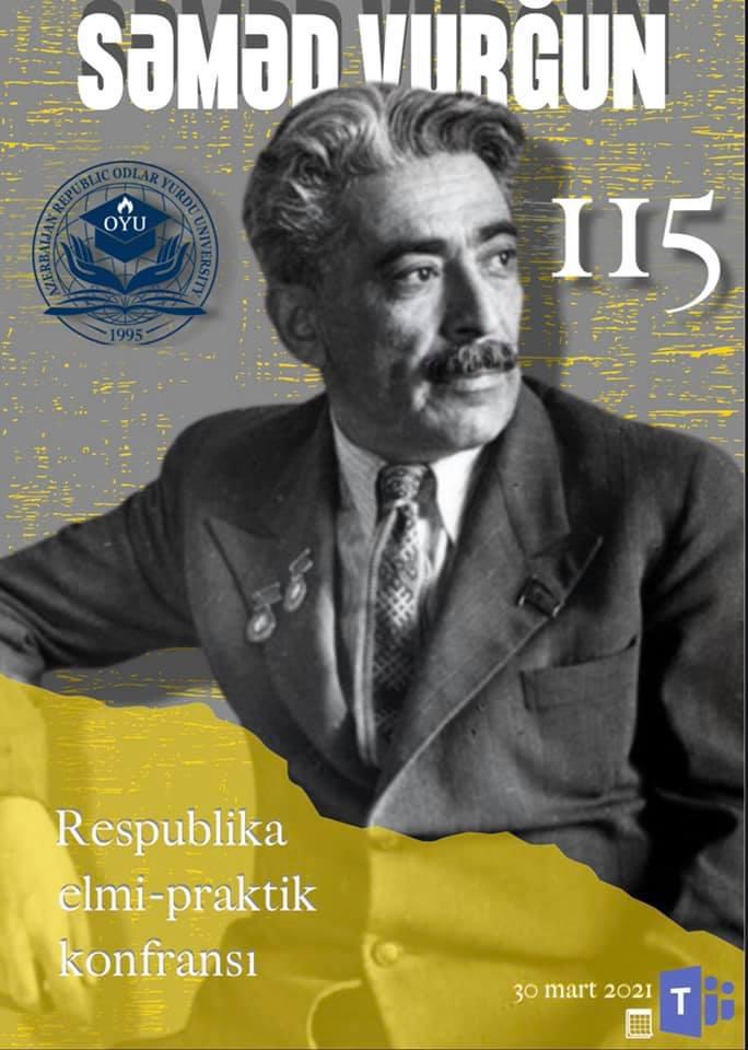 Odlar Yurdu Universitetində Səməd Vurğunun anadan olmasının 115 illiyinə həsr olunan elmi-praktik konfrans keçirilib