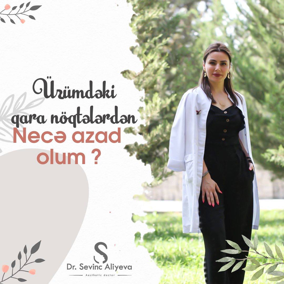 “Üzümdəki qara nöqtələrdən necə azad olum?” – Tanınmış həkim-kosmetoloq Sevinc Əliyevanın özəl AÇIQLAMASI