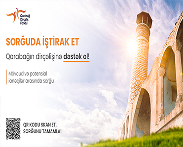 Sorğuda iştirak et, Qarabağın dirçəlişinə dəstək ol!