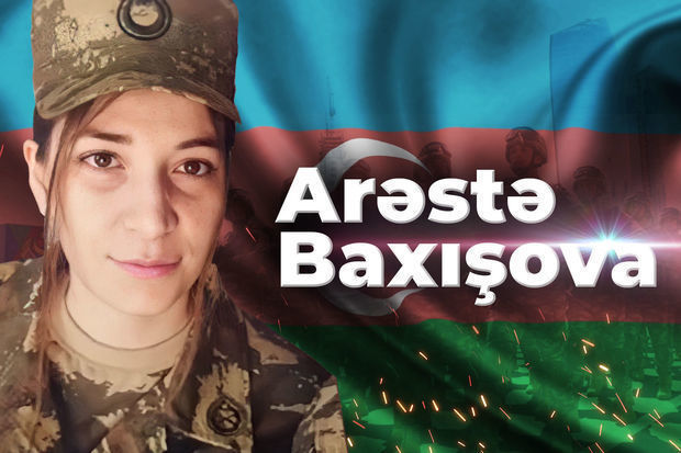 Bugün Vətən müharibəsinin yeganə qadın şəhidi Arəstə Baxışovanın doğum günüdür